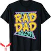 Rad Dad T-Shirt Father’s Day For Daddy Frontiers Tee
