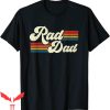Rad Dad T-Shirt Retro Fathers Day Frontiers Of Fatherhood