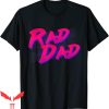 Rad Dad T-Shirt Retro Frontiers Of Fatherhood Cool Tee