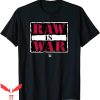 Raw Is War T-Shirt