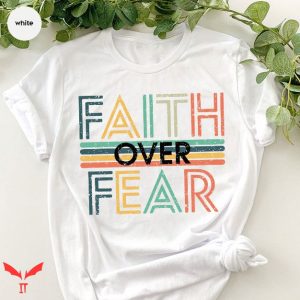 Faith Over Fear T Shirt Vintage Retro Christian T Shirt