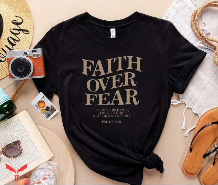 Faith Over Fear T Shirt Christian Jesus Shirt Trendy Faith Over Fear T Shirt Christian Jesus Shirt Trendy