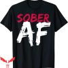 Sober AF T-Shirt
