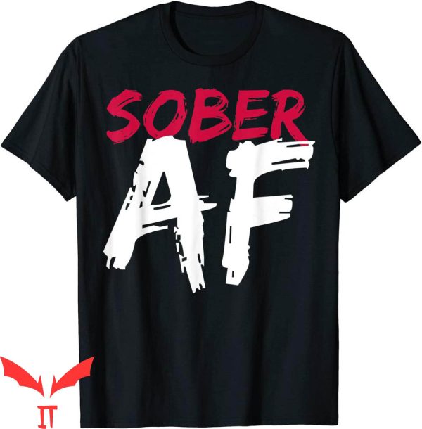Sober AF T-Shirt