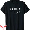 Sober AF T-Shirt 12 Step Recovering Life AA NA Gift Idea