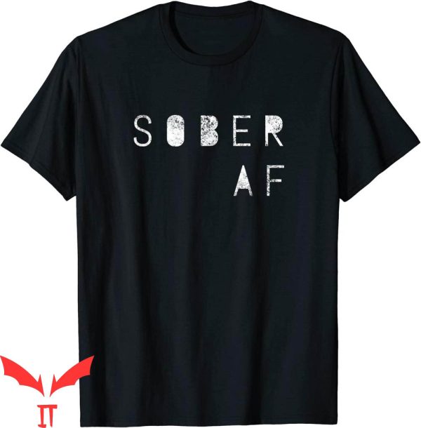 Sober AF T-Shirt 12 Step Recovering Life AA NA Gift Idea