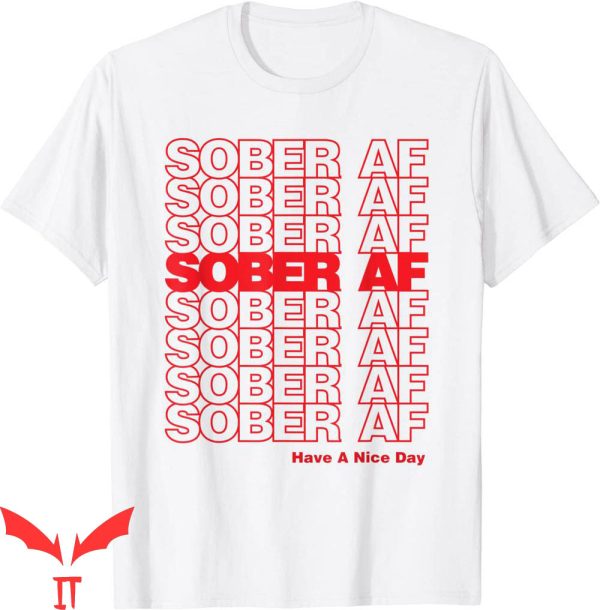 Sober AF T-Shirt Sobriety And Support Trendy Quote Tee
