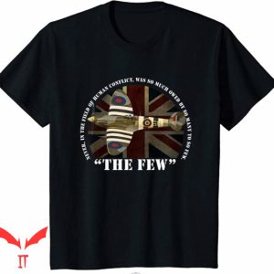 Spitfire T Shirt Battle of Britain The Few War Plane Shirt