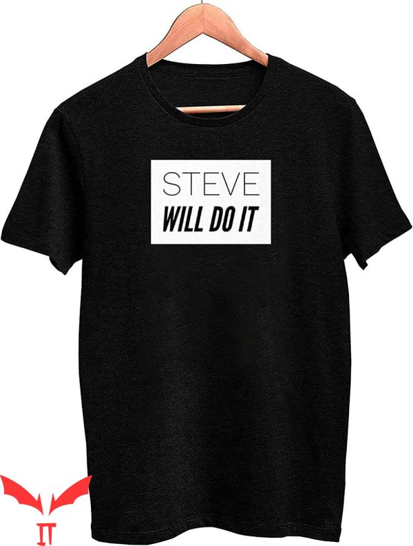 Steve Will Do It T-Shirt Funny Youtube Meme Classic Tee