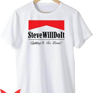Steve Will Do It T-Shirt Trendy Funny Youtube Meme Tee
