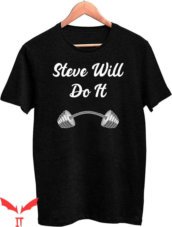 Steve Will Do It T-Shirt Workout Funny Youtube Meme Tee