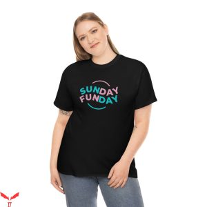 Sunday Funday T-Shirt Happy Weekend T-Shirt