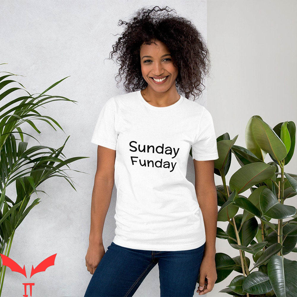 Sunday Funday T-Shirt Sunday Funday Artwork Funny Tee