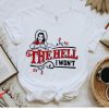 The Hell I Won’t T Shirt Trendy Western Retro Graphic Shirt