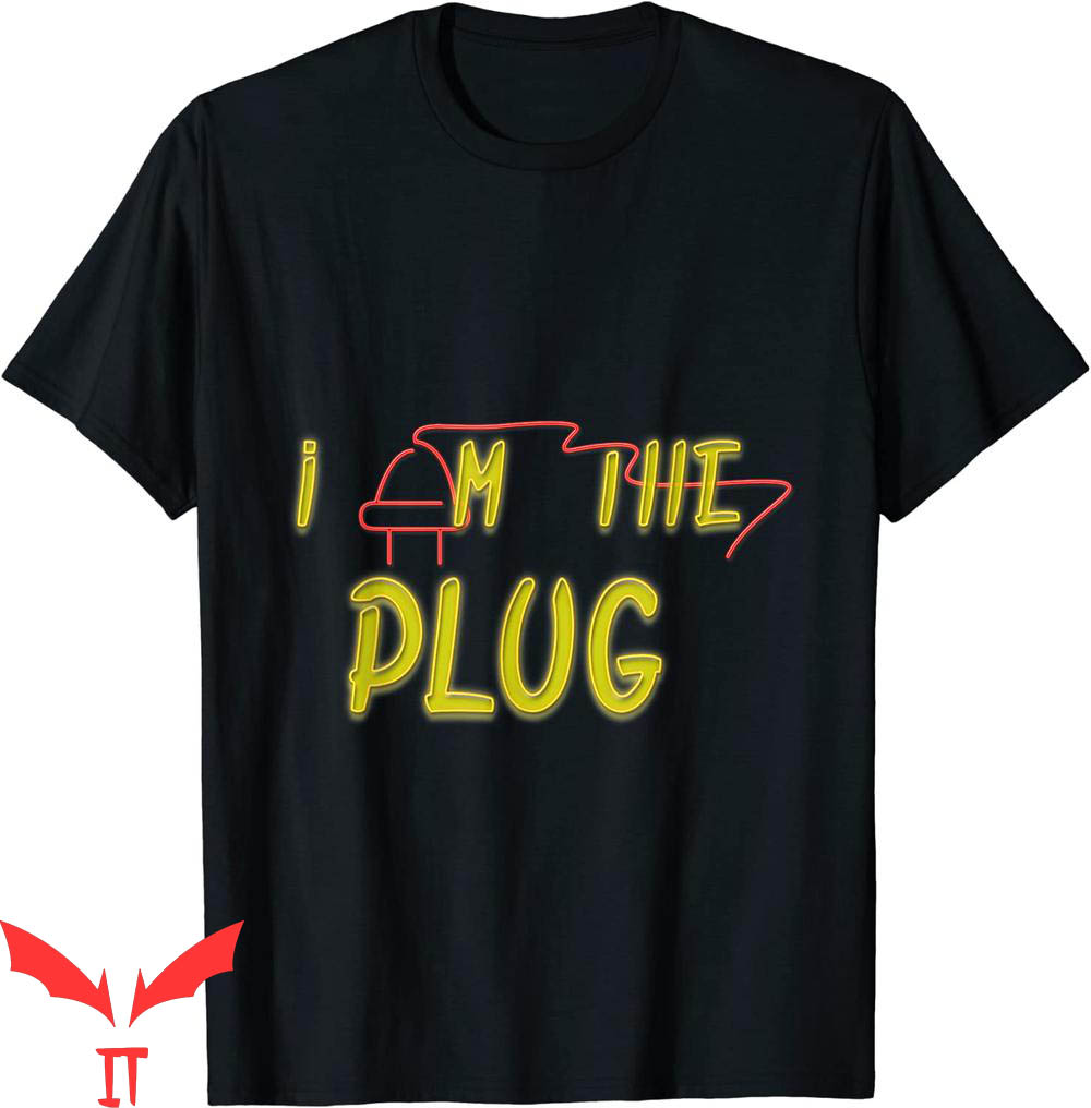 The Plug T-Shirt Funny I Am The Plug Trendy Meme Classic Tee