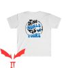 The World Is Yours T-shirt Lets Protect The World Together