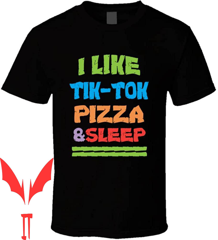 Tik Tok Birthday T-Shirt Funny I Love Pizza and Sleep