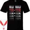 Tik Tok Birthday T-Shirt On The Spot Custom Tee Funny Thank You Gift