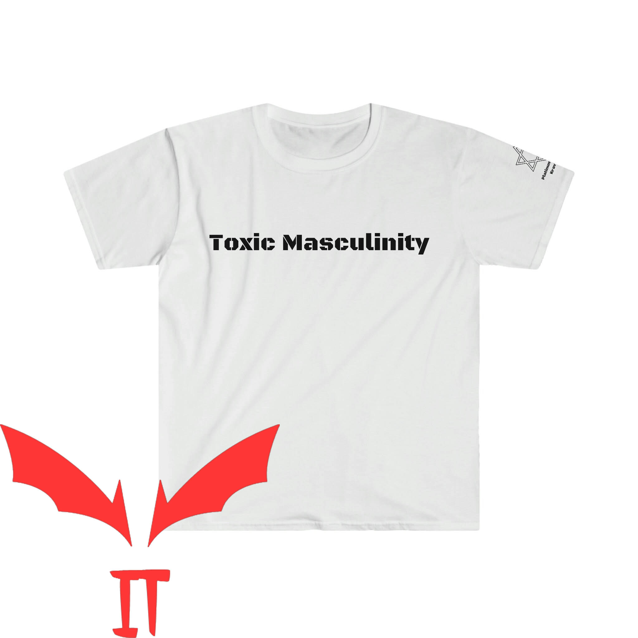Toxic Masculinity T Shirt Platium Krav Toxic T Shirt Toxic Masculinity T Shirt Platium Krav Toxic T Shirt
