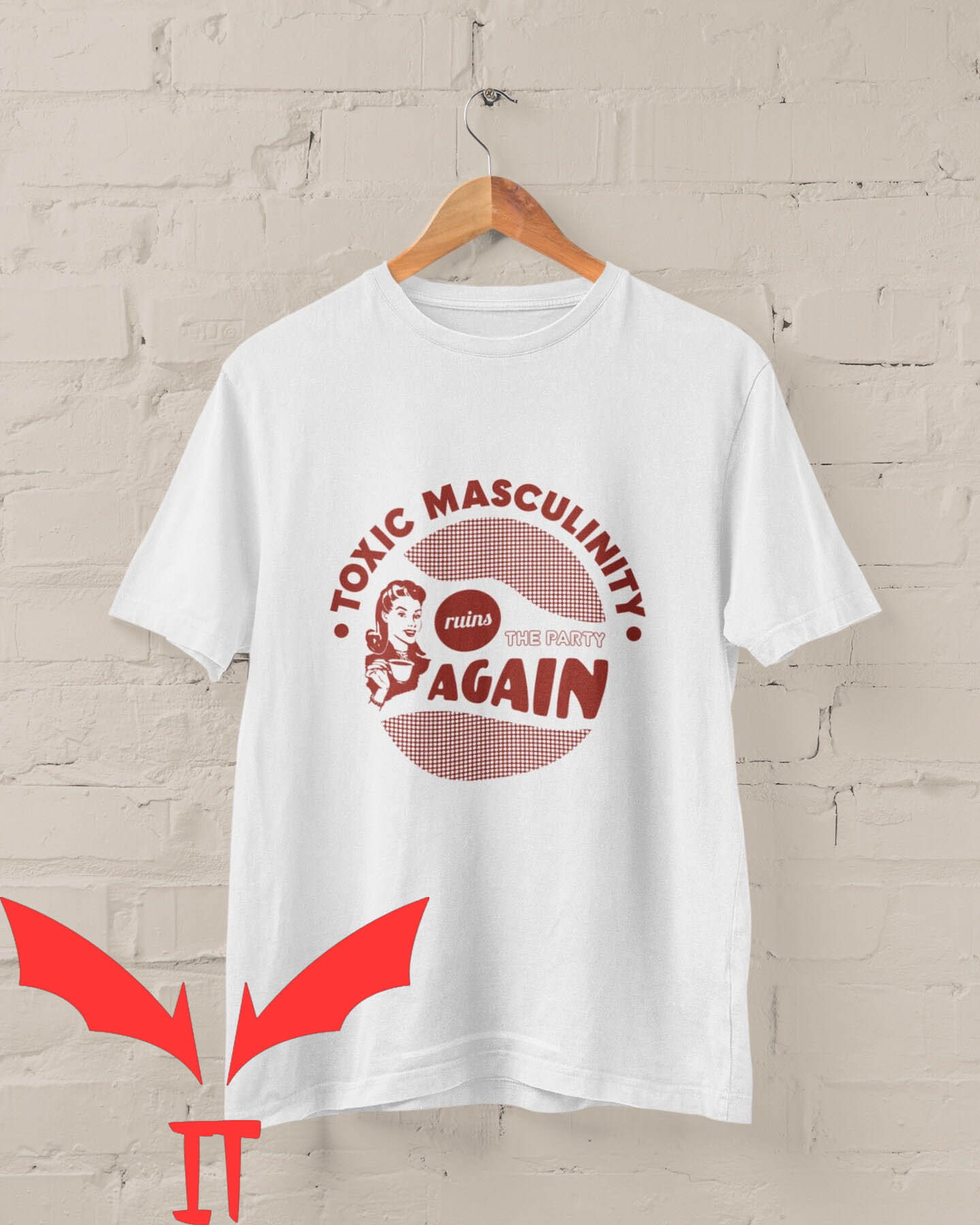 Toxic Masculinity T Shirt Vintage Ruins The Party Again