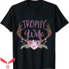 Trophy Wife T-Shirt Best Price Trophy Wife Deer Hunter Tee