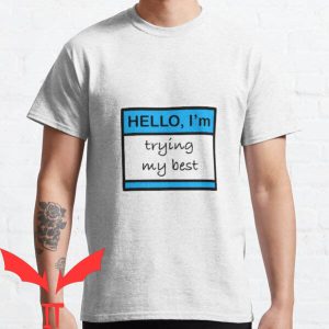 Trying My Best T-shirt Hello I Did My Best Typography