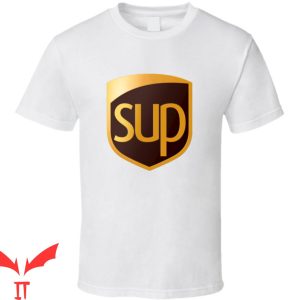 Ups T-Shirt Sup Funny Delivery Service Logo Trendy Tee