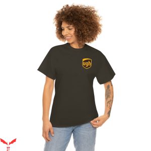 Ups T-Shirt Ugh Postal Delivery Ups Parody Logo Tee
