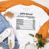 Ups T-Shirt Ups Driver Nutrition Facts Funny Delivery