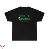 What Up Grinches T-Shirt Grinch Christmas Funny Xmas