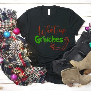 Whats Up Grinches T-Shirt Christmas Funny Trendy Meme Tee