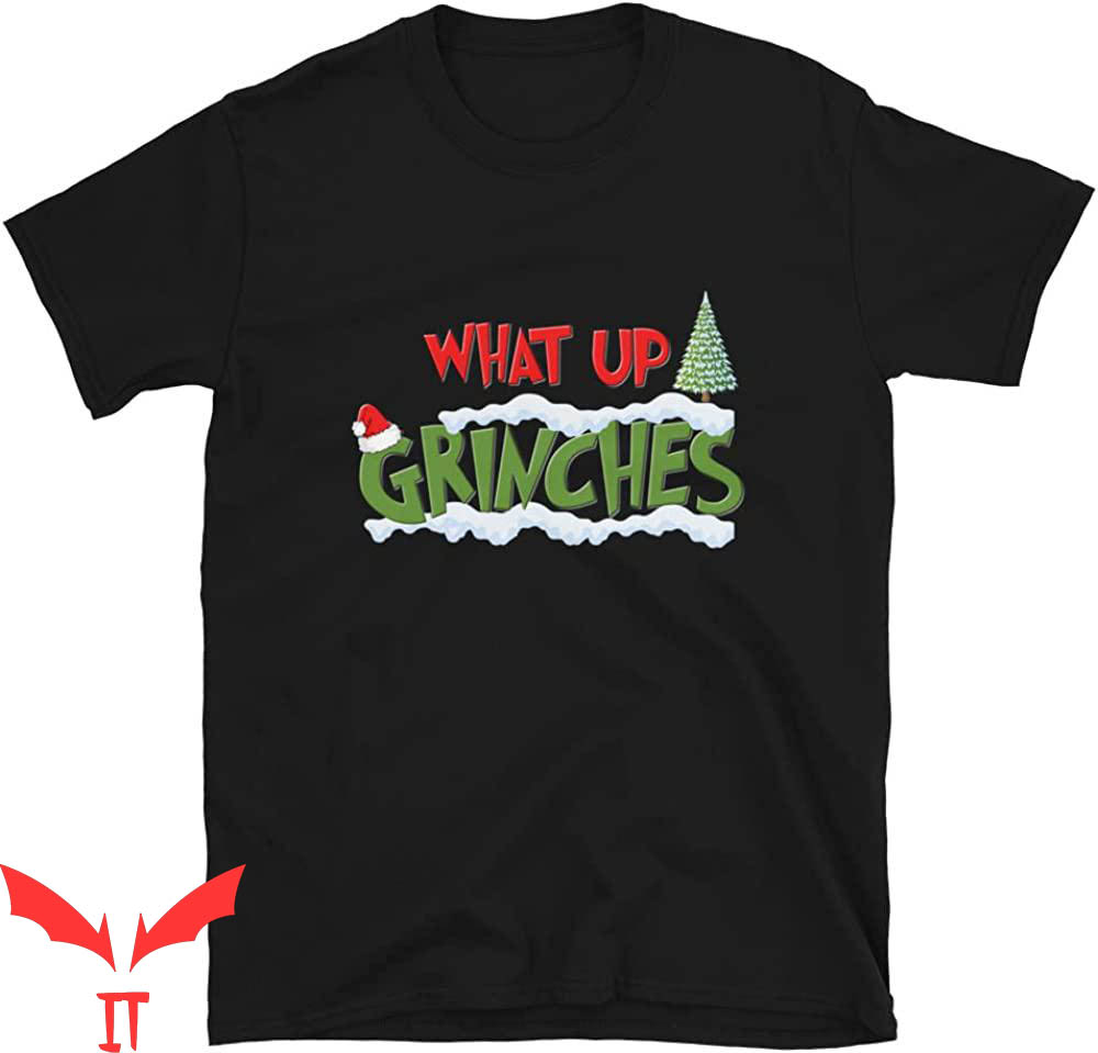 Whats Up Grinches T-Shirt Holiday Christmas Tree Santa Hat Whats Up Grinches T-Shirt Holiday Christmas Tree Santa Hat