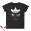 Whitty Hutton T-Shirt As A Hutton I Have 3 Sides Funny Meme