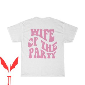 Wife Of The Party T-Shirt Y2K Trendy Groovy Aesthetic Preppy