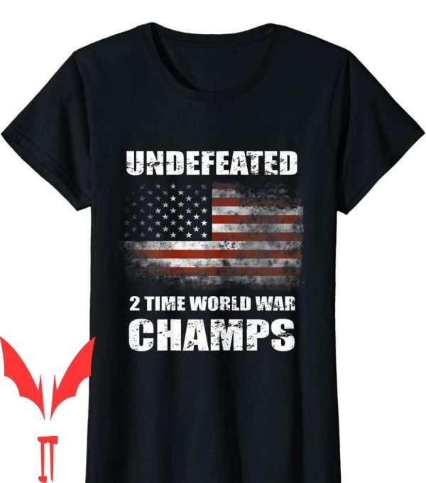 World War Lean T-Shirt Undefeated 2 Time 4th Of July Gifts