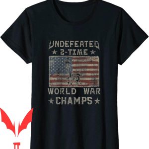 World War Lean T-Shirt Undefeated Time Champs July 4th Flag