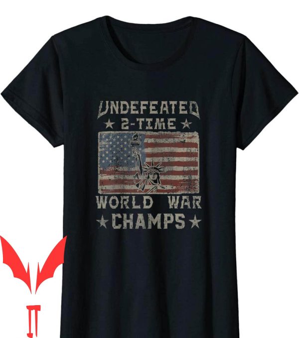 World War Lean T-Shirt Undefeated Time Champs July 4th Flag
