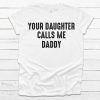 Your Daughter Does T-Shirt Funny Offensive Bachelor Party