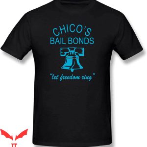 Chico’s Bail Bonds T-shirt Bad News Bears Let Freedom Ring