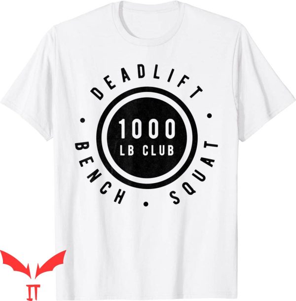 1000 Pound Club T-Shirt Bench Squad Deadlift Powerlifter