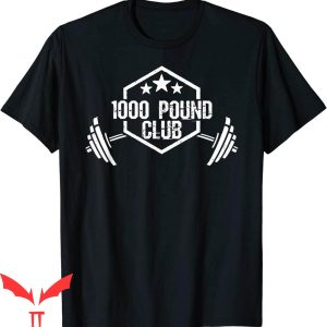 1000 Pound Club T-Shirt Member Powerlifter Weightlifter