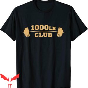 1000 Pound Club T-Shirt Weightlifting Strong Powerlifting