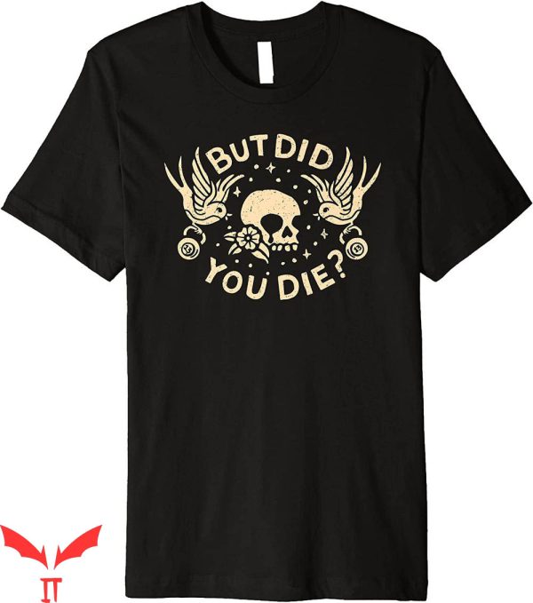 But Did You Die T-shirt Retro Skull Tattoo Gym Funny Workout