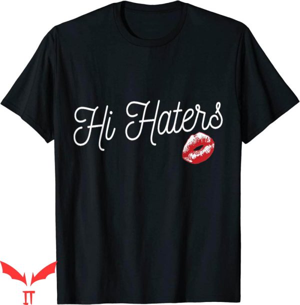 Hi Hater Bye Hater T-shirt Hi Hater Sweet And Sexy Kiss