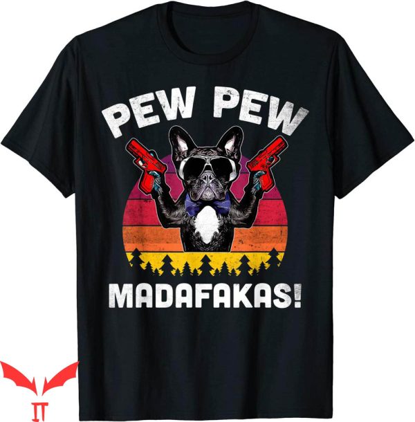 Pew Pew Madafakas T-shirt Frenchie Vintage French Bulldog