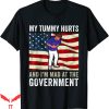 My Tummy Hurts Sweatshirt T-shirt Mad At The Government