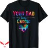 Your Dad Is My Cardio T-Shirt Funny Romantic Tie Dye Words