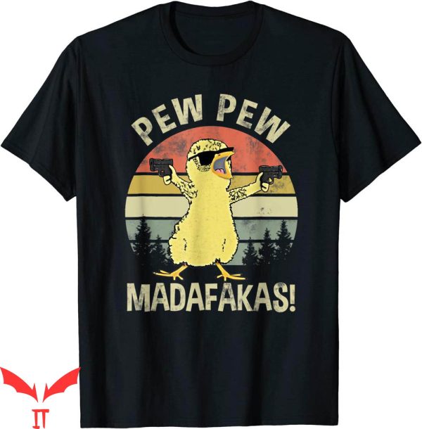 Pew Pew Madafakas T-shirt Chicks Funny Vintage Chick Lover