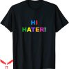 Hi Hater Bye Hater T-shirt Joke Hi Hater Colorful Typography