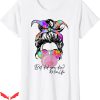 But Did You Die T-shirt Mom Life Tie Dye Messy Bun Bubble Gum